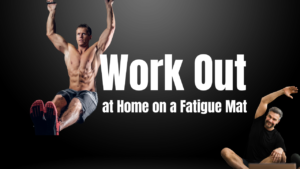 Read more about the article Work Out at Home on a Fatigue Mat -1 Complete Guide
