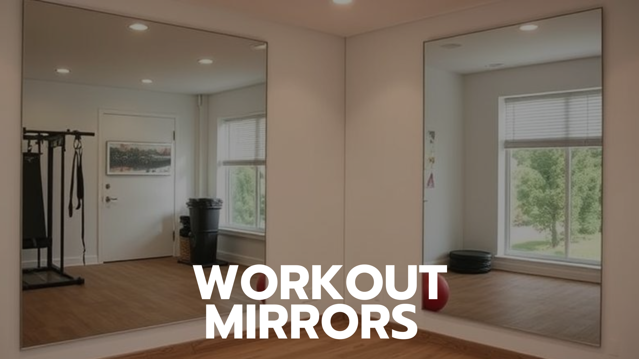 Read more about the article Home Workout Room Mirrors 10 Best Options to Instantly Transform Your Space