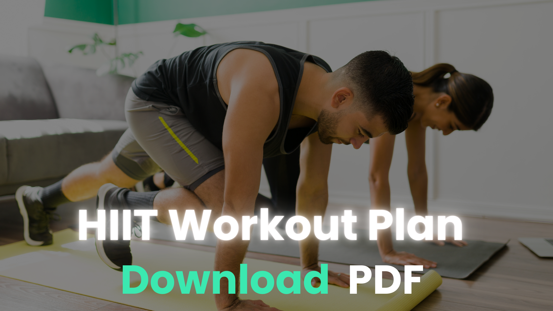 Read more about the article  HIIT Workout Plan (With PDF Download) – 4 week burning routine complete guide